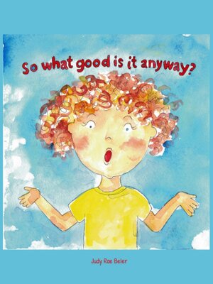 cover image of So What Good Is It Anyway?